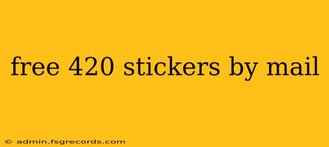 free 420 stickers by mail