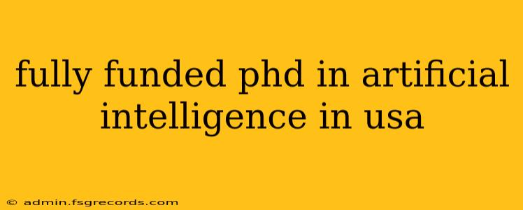 fully funded phd in artificial intelligence in usa