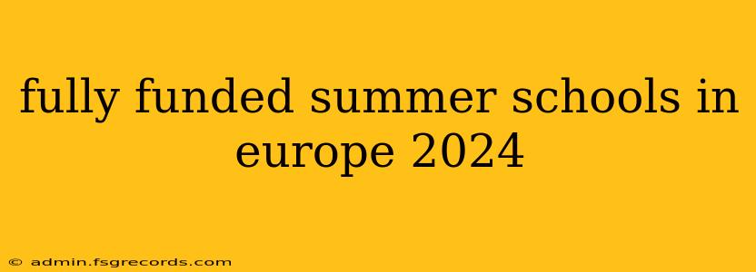 fully funded summer schools in europe 2024