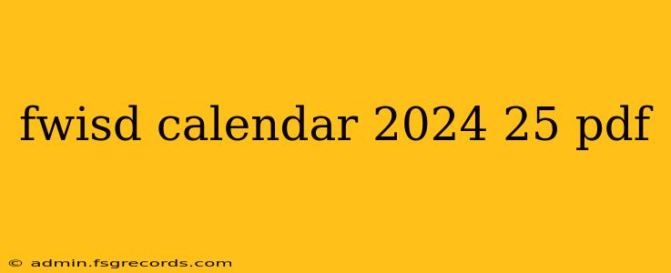 fwisd calendar 2024 25 pdf