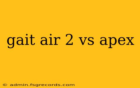 gait air 2 vs apex