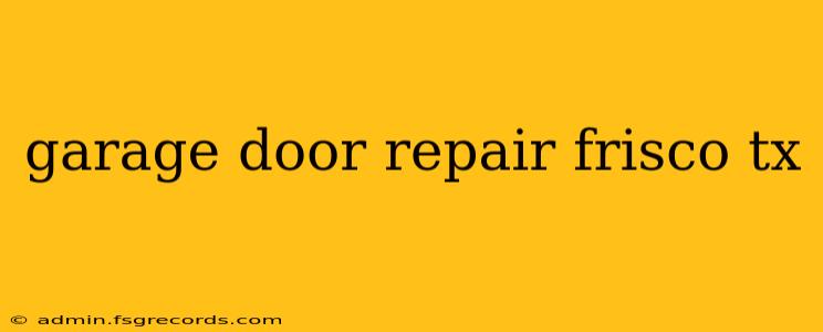 garage door repair frisco tx