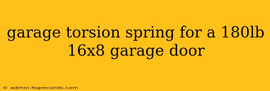 garage torsion spring for a 180lb 16x8 garage door