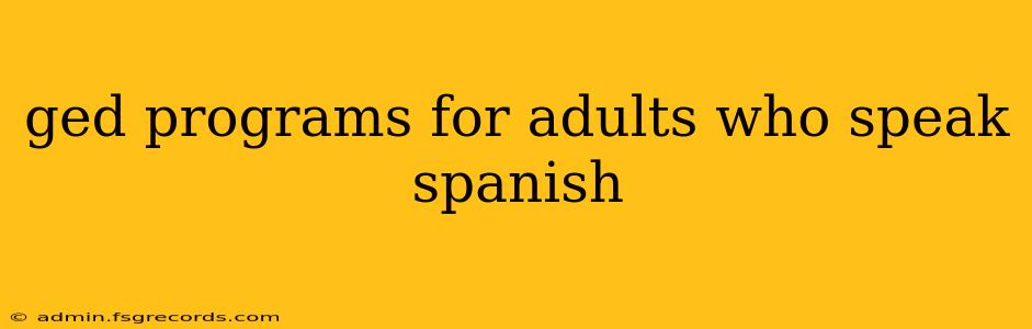 ged programs for adults who speak spanish