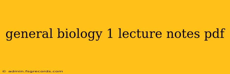 general biology 1 lecture notes pdf