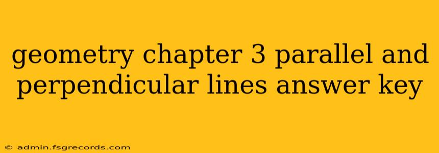 geometry chapter 3 parallel and perpendicular lines answer key