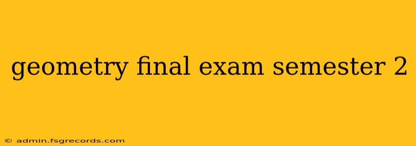 geometry final exam semester 2