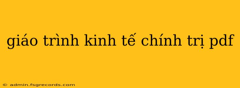 giáo trình kinh tế chính trị pdf