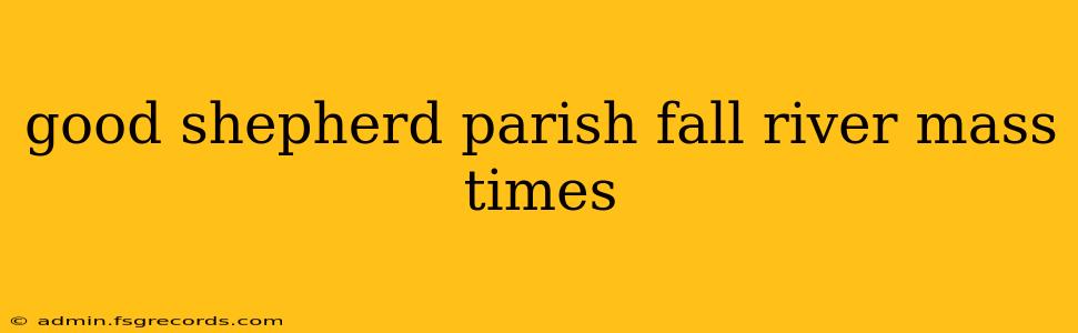 good shepherd parish fall river mass times