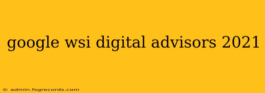 google wsi digital advisors 2021