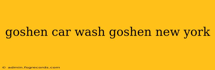 goshen car wash goshen new york