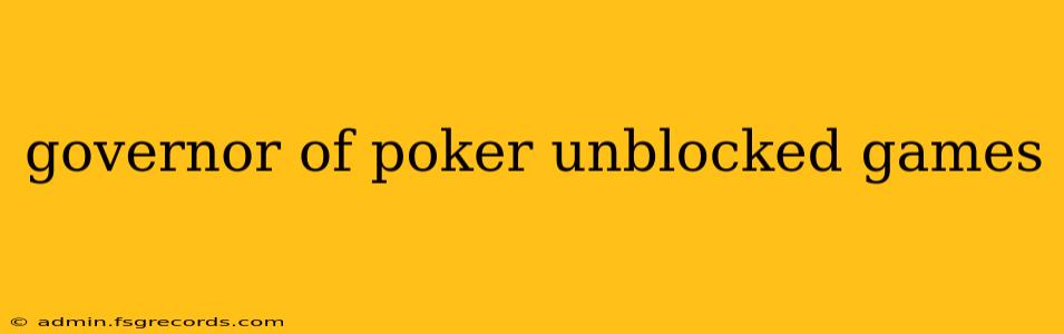 governor of poker unblocked games