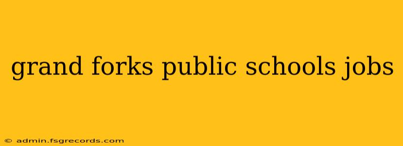 grand forks public schools jobs