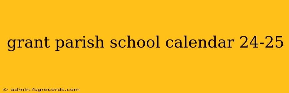 grant parish school calendar 24-25