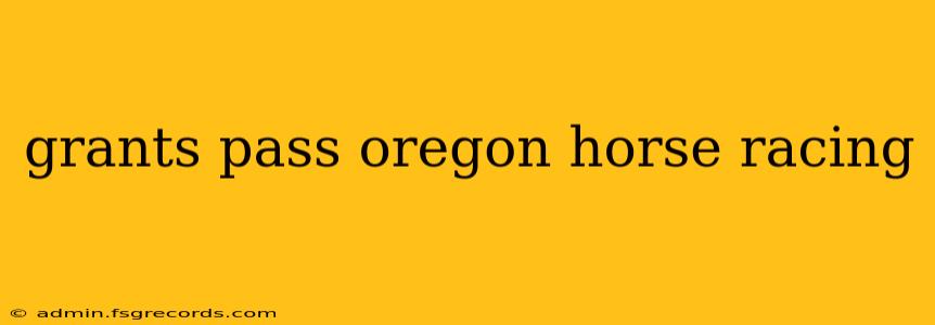 grants pass oregon horse racing