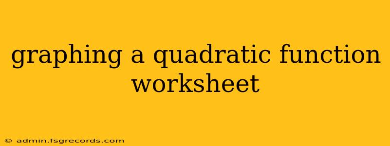 graphing a quadratic function worksheet