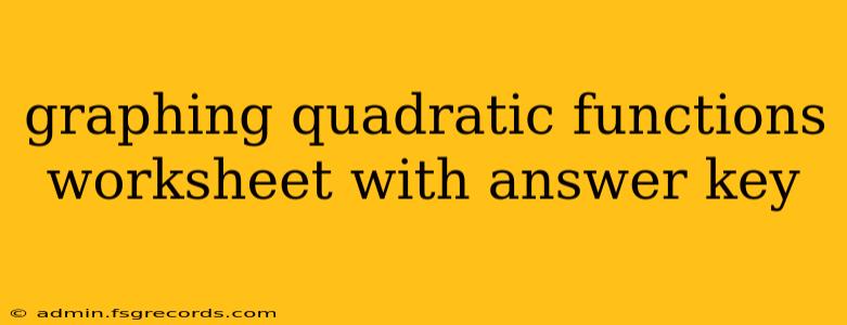 graphing quadratic functions worksheet with answer key