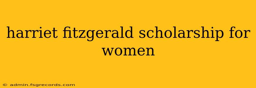 harriet fitzgerald scholarship for women