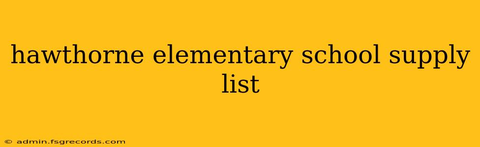 hawthorne elementary school supply list