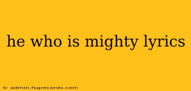 he who is mighty lyrics