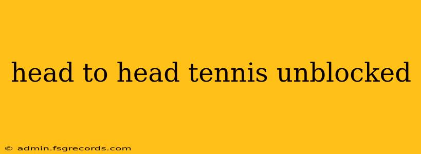 head to head tennis unblocked