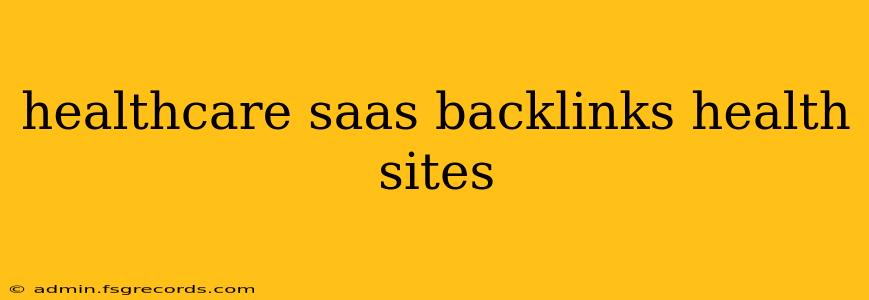 healthcare saas backlinks health sites