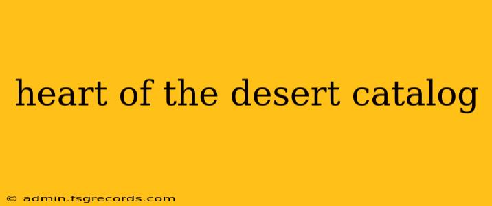 heart of the desert catalog