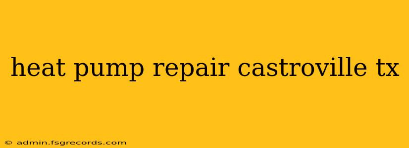 heat pump repair castroville tx