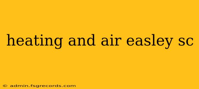 heating and air easley sc