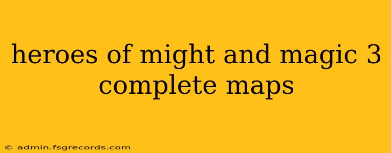 heroes of might and magic 3 complete maps