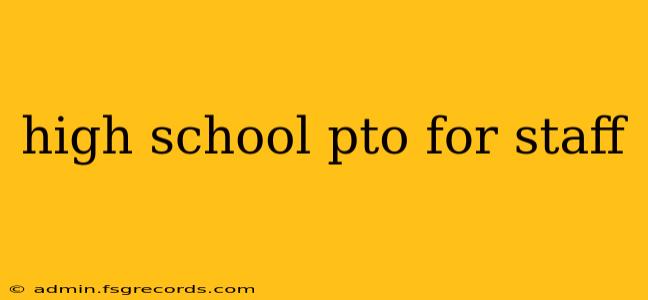 high school pto for staff