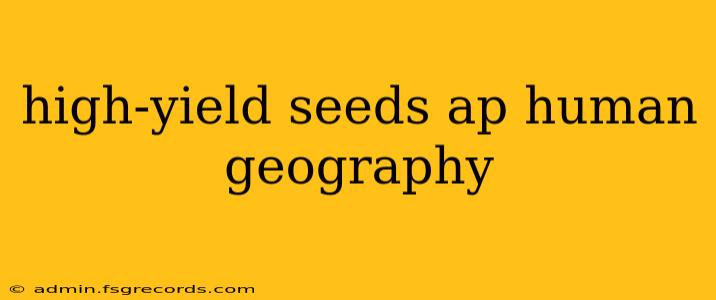 high-yield seeds ap human geography