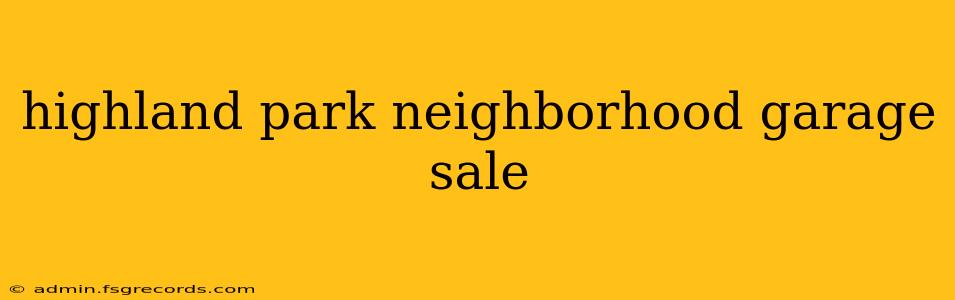 highland park neighborhood garage sale