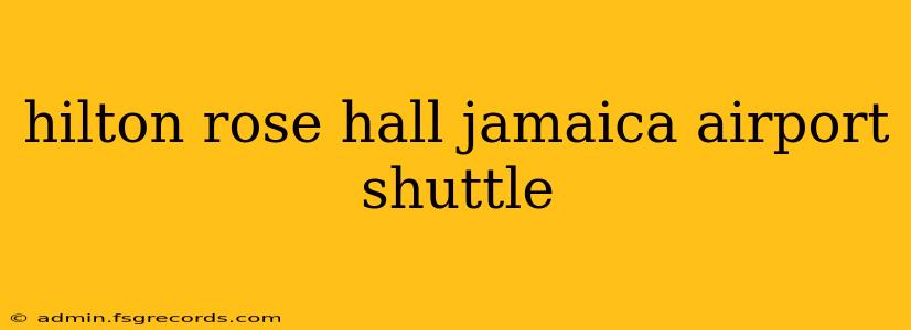 hilton rose hall jamaica airport shuttle