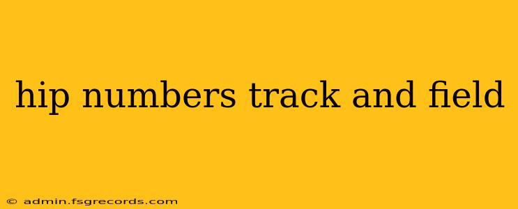 hip numbers track and field