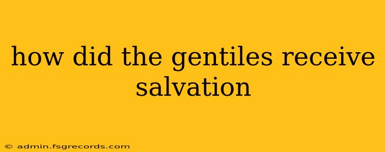 how did the gentiles receive salvation