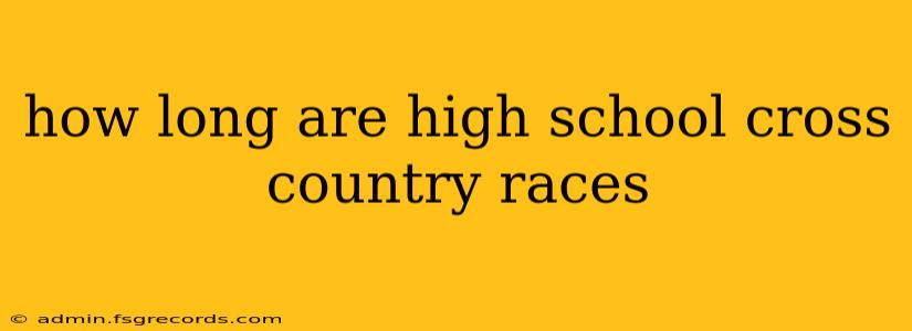 how long are high school cross country races