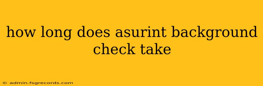 how long does asurint background check take