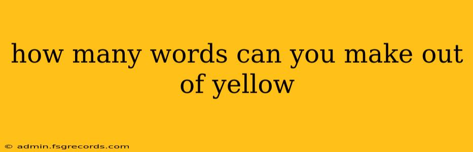 how many words can you make out of yellow