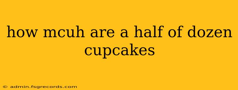 how mcuh are a half of dozen cupcakes