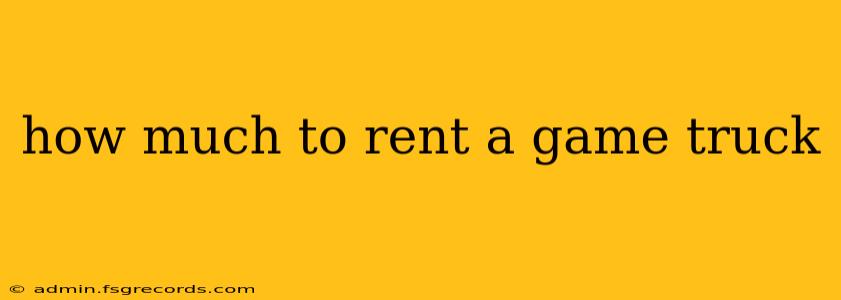 how much to rent a game truck