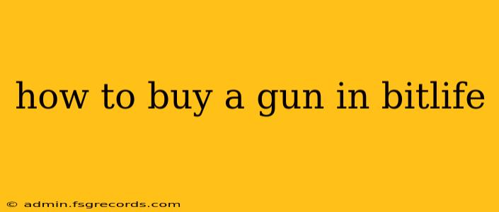 how to buy a gun in bitlife