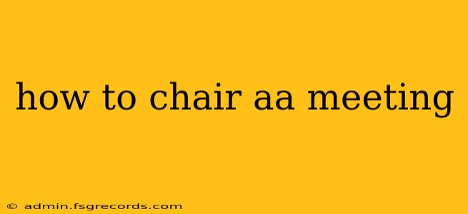 how to chair aa meeting