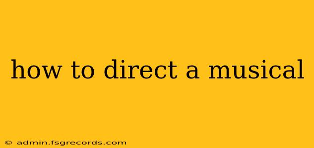 how to direct a musical