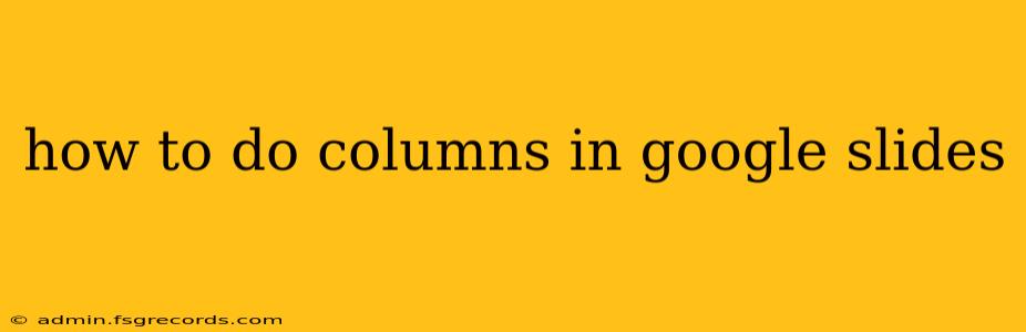 how to do columns in google slides