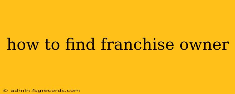 how to find franchise owner