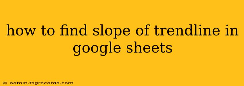 how to find slope of trendline in google sheets