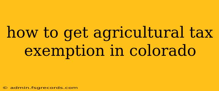 how to get agricultural tax exemption in colorado