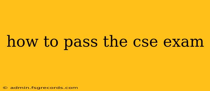 how to pass the cse exam