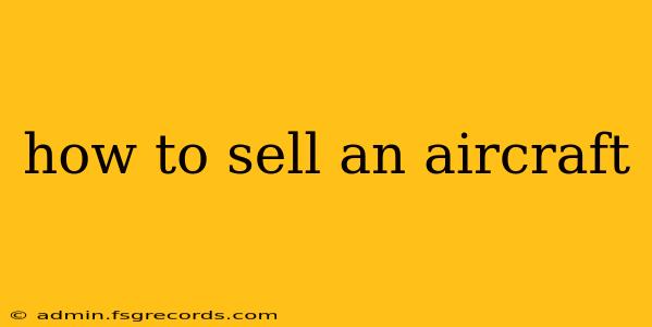 how to sell an aircraft